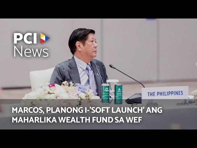 Marcos, planong i-'soft launch' ang Maharlika Wealth Fund sa WEF