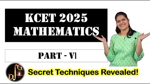 KCET 2025 Mathematics Solutions - Detailed Explanation of All Questions