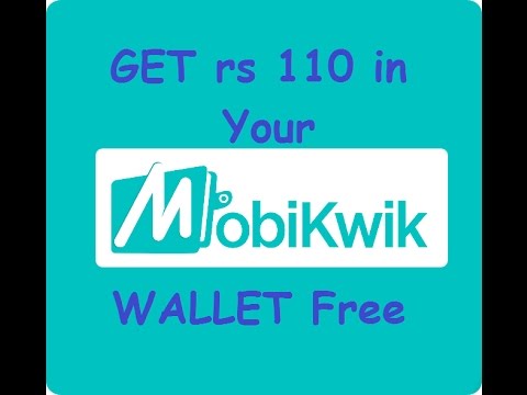 Get Rs 110 in Mobikwik Wallet Totally Free