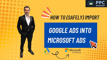 How to Import Google Ads into Microsoft Ads