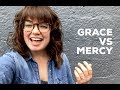 What's the Difference Between Grace and Mercy?