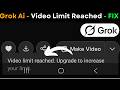 Grok AI Video Limit Reached Fix | Upgrade Problem Solution | Unlimited Access Trick 2026