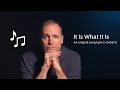 It Is What It Is by H.G. Roberts