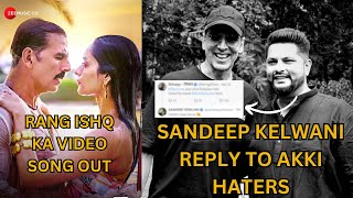 SKY FORCE DIRECTOR SANDEEP KEWLANI REPLY TO HATERS | RANG ISHQ VIDEO OUT || AKN