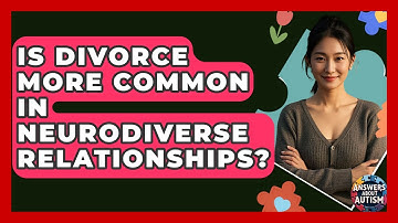 Is Divorce More Common In Neurodiverse Relationships? - Answers About Autism
