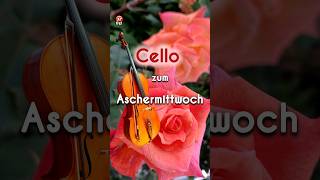 Cello zum Aschermittwoch