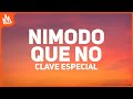Clave Especial - Nimodo Que No by Luis R Conriquez 🎶