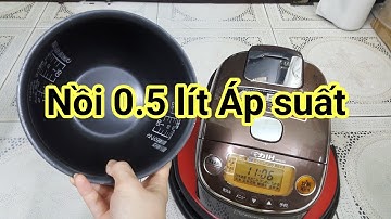 ĐẸP !!! Nồi 0.5 lít Áp Suất | Zojirushi NP-RJ05 | 0985851342