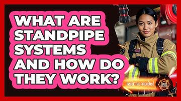 What Are Standpipe Systems And How Do They Work? - Inside the Firehouse