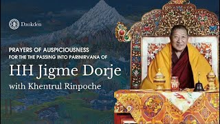 Prayers of for HH Jigme Dorje&#39;s Parinirvana | Khentrul Rinpoche