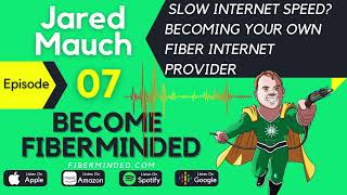 #7: Slow internet speed Becoming your own fiber internet provider with Jared Mauch