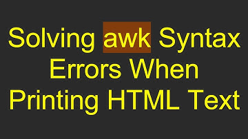 Solving awk Syntax Errors When Printing HTML Text