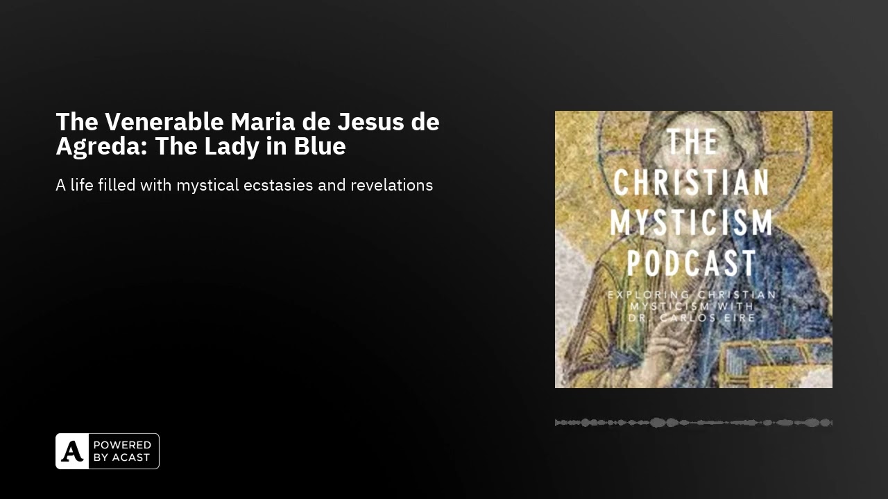 The Venerable Maria de Jesus de Agreda: The Lady in Blue