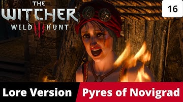 The Witcher 3: Wild Hunt (Episode 16) Pyres of Novigrad (Lore Version) (4k)