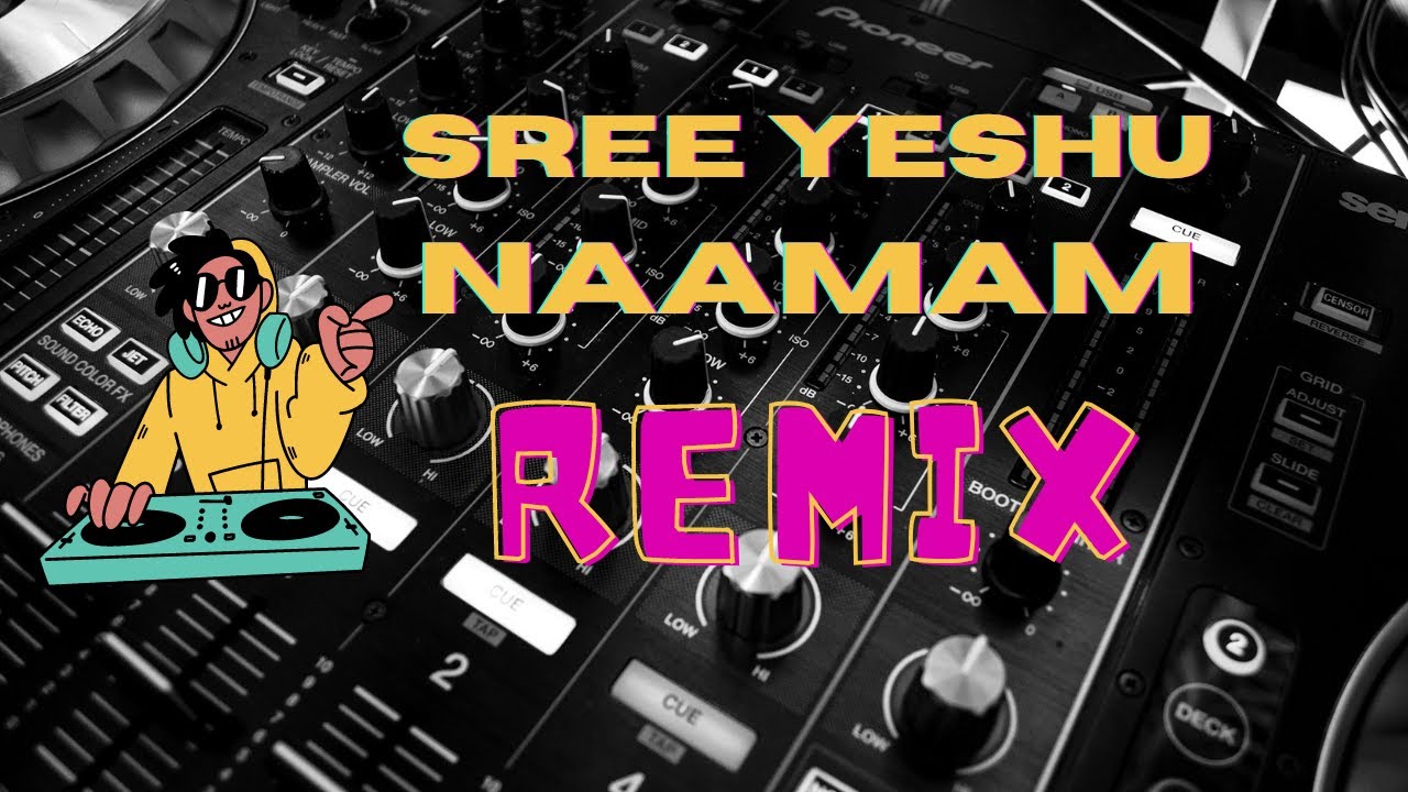 Sree Yeshu Naamam Athishayanamam Remix      Christian Devotional with lyrics