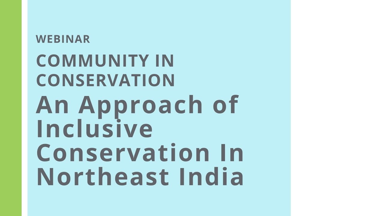 Webinar on An Approach of Inclusive Conservation In Northeast India