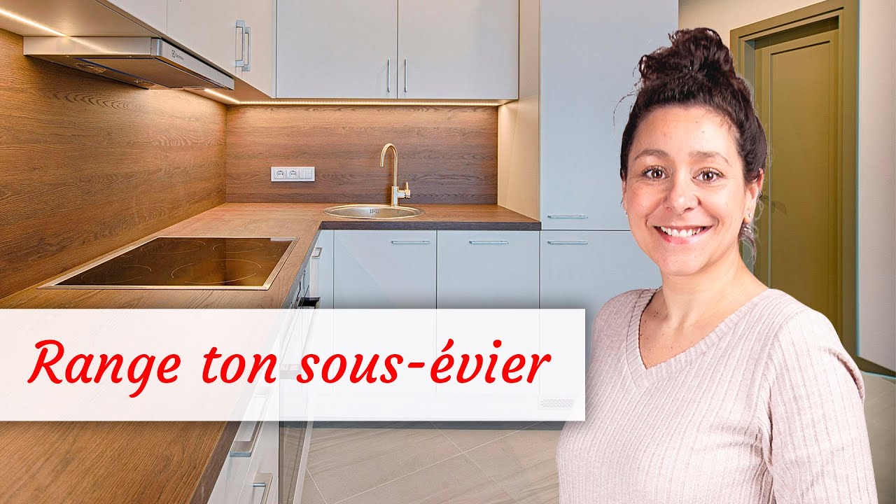 Comment Ranger son Sous-Évier de la manière la plus OPTIMALE possible ?