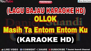 Ollok - Masih Ta Entom Entom Ku | KARAOKE | Lagu Bajau Karaoke