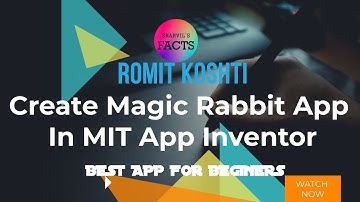 How To Create Magic Rabbit App In MIT App Inventor | Romit Koshti