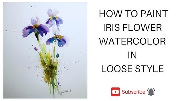 HOW TO PAINT IRIS FLOWER |WATERCOLOR |LOOSE STYLE | REALTIME