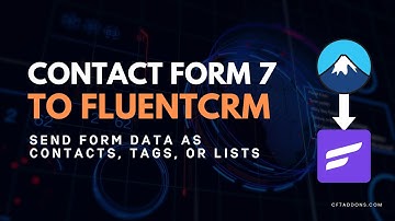 How to Connect Contact Form 7 to FluentCRM | Automate Lead Management