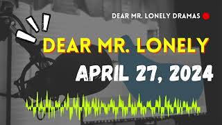 Dear Mr Lonely - April 27, 2024