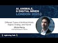 Different Types of Artificial Minds: Digital, Analog, and Hybrid | Chris Percy | AIADM London 2025