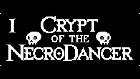 Crypt of the NecroDancer-Part 1(Roguelike and Music?  I