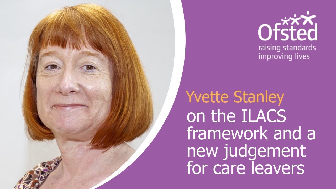 Yvette Stanley On The ILACS Framework And A New Judgement For Care yvette-stanley-on-the-ilacs-framework-and-a-new-judgement-for-care