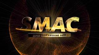 [SMAC] Super Mega Awesome Crew Intro