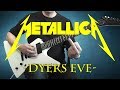Metallica - Dyers Eve - guitar cover with solo