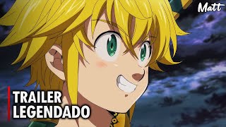 Saiu O Filme Nanatsu no Taizai Movie 2: Hikari ni Norowareshi Mono-tachi  Dublado (FINAL) OFICIAL 