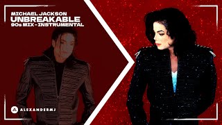 Michael Jackson - Unbreakable | AlexanderMJ's 90s Mix (Instrumental)