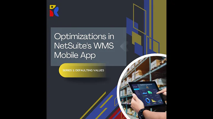 Optimizations in NetSuite's WMS Mobile App: Defaulting Values