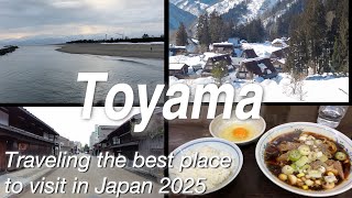 【Toyama】Traveling the best place to visit in Japan,2025
