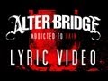 Alter Bridge - Addicted to Pain Lyric Video (Fan Made)