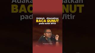 Sunat Berqunut Pada Witir? #qunut #witir Sunat Berqunut Pada Witir? #qunut #witir