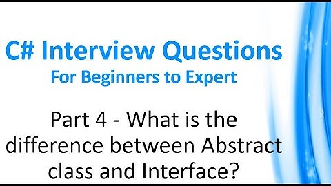 Part 4 -  Difference Between Abstract Class and Interface