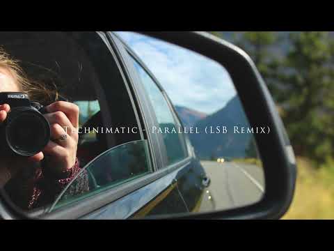 Technimatic - Parallel (LSB Remix)