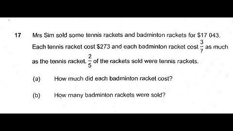 P6 2019 Ai Tong Prelims Q17 - Fraction Money | Mrs Sim Tennis Badminton Racket cost | PSLE Maths