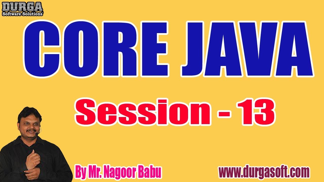 CORE JAVA tutorials || Session - 13 || by Mr. Nagoor Babu On 10-01-2020 ...