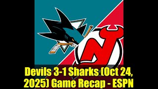 Devils 3-1 Sharks (Oct 24, 2025) Game Recap - ESPN