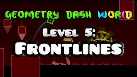 Geometry Dash World - Walkthrough Level 5 Frontlines