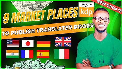 9 Amazon kdp Marketplaces to Publish Your Translated Books