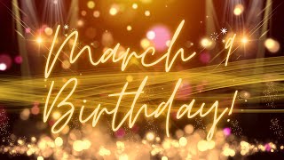 March 9 Birthday Song & Countdown! Happy Birthday To You For March 9 With Countdown!