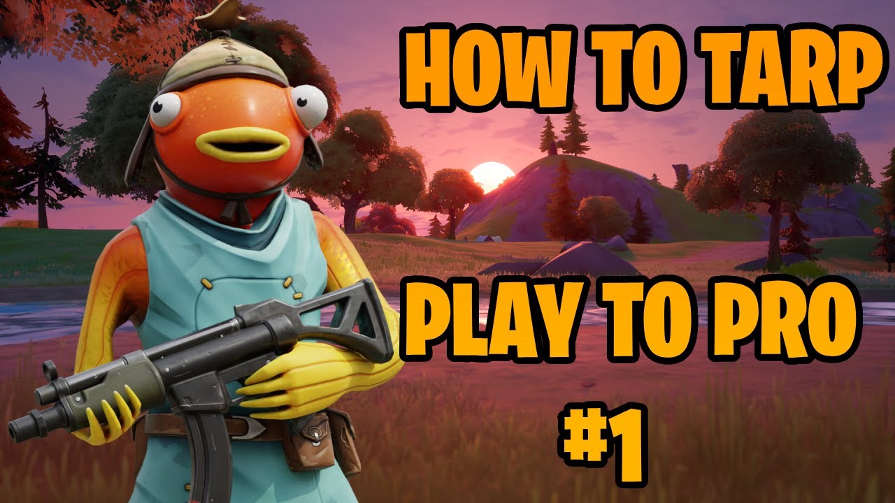 How to Tarp in Fortnite! Play to Pro 1 YouTube