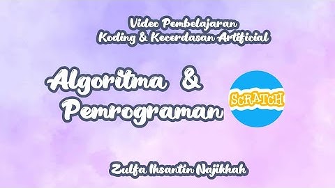Video Pembelajaran Koding dan Kecerdasan Artificial SMP || Algoritma Pemrograman Scratch 