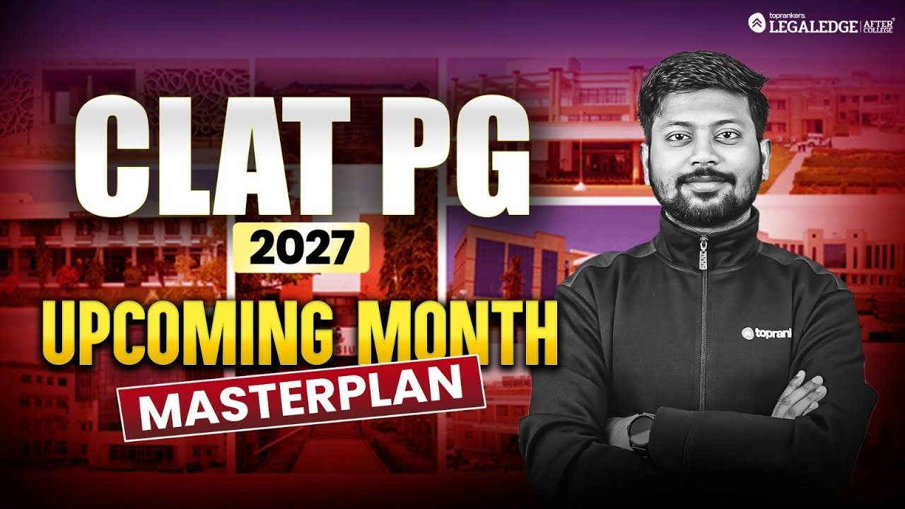 How to Crack CLAT PG 2027: Complete Preparation Strategy & 