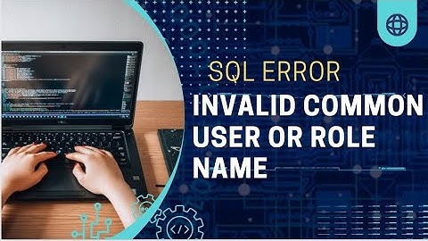 invalid common user or role name in sql || user not create in sql  #sql #database