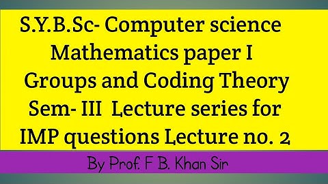 Encoding - Groups and Coding Theory - IMP types of question series Lecture No.2